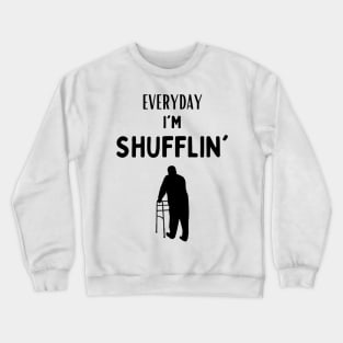 every day i'm shuffling funny OCT design Crewneck Sweatshirt